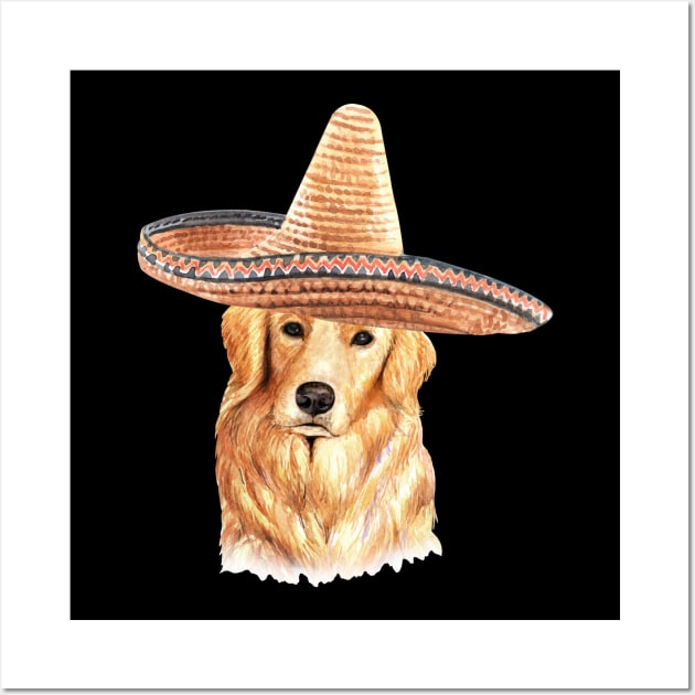 Golden Retriever - Gift For  Golden Retriever Owner Mexico,sombrero,hatspanish,mexican, Wall Art by HarrietsDogGifts